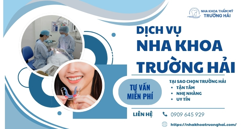 Dịch vụ chất lượng tại Nha Khoa Trường Hải